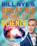 Nye, Bill, Mone, Gregory - Bill Nye's Great Big World of Science