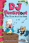 Angleberger, Tom - DJ Funkyfoot: The Show Must Go Oink (DJ Funkyfoot #3)