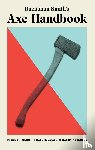 Buchanan-Smith, Peter, McCammon, Ross, Zdon, Ross - Buchanan-Smith’s Axe Handbook