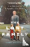 Copeland, Libby - The Lost Family: How DNA Testing Is Upending Who We Are