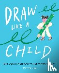 Mun, Haleigh - Draw Like a Child