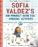 Beaty, Andrea - Sofia Valdez's Big Project Book for Awesome Activists