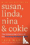 Napoli, Lisa - Susan, Linda, Nina & Cokie: The Extraordinary Story of the Founding Mothers of NPR