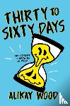 Wood, Alikay - Thirty to Sixty Days