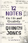 Jones, Quincy - 12 Notes: On Life and Creativity