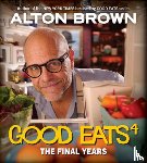 Brown, Alton - Brown, A: Good Eats: The Final Years