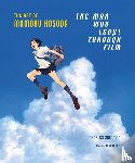 Solomon, Charles - The Man Who Leapt Through Film: The Art of Mamoru Hosoda