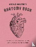 Angemi, Nicole - Nicole Angemi's Anatomy Book: A Catalog of Familiar, Rare, and Unusual Pathologies