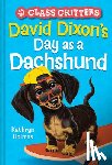 Holmes, Kathryn - David Dixon’s Day as a Dachshund (Class Critters #2)