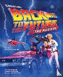 Klastorin, Michael - Creating Back to the Future: The Musical