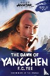 Yee, F.C. - Avatar: The Last Airbender: The Dawn of Yangchen (Chronicles of the Avatar Book 3)