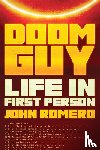 Romero, John - Doom Guy - Life in First Person