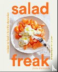 Damuck, Jess - Salad Freak: Recipes to Feed a Healthy Obsession