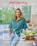 Dalkin, Gaby - What's Gaby Cooking: Take It Easy: Recipes for Zero Stress Deliciousness