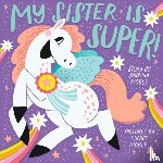 Moyle, Sabrina - My Sister Is Super! (A Hello!Lucky Book)