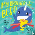 Moyle, Sabrina - My Brother Is the Best! (A Hello!Lucky Book)