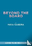 Gabeira, Maya - Beyond the Board