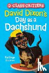 Holmes, Kathryn - David Dixon's Day as a Dachshund (Class Critters #2)