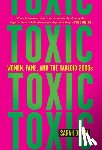 Ditum, Sarah - Toxic: Women, Fame, and the Tabloid 2000s