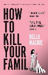MacKie, Bella - How to Kill Your Family