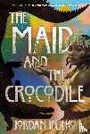 Ifueko, Jordan - The Maid and the Crocodile
