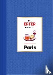 Eater, Tramuta, Lindsey - The Eater Guide to Paris