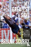 Scurry, Briana, Coffey, Wayne - My Greatest Save