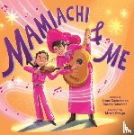 Gutierrez, Jolene, Gutierrez, Dakota - Mamiachi & Me