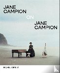 Ciment, Michel - Jane Campion on Jane Campion
