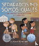 Tonatiuh, Duncan - Separados No Somos Iguales: Sylvia Méndez Y La Lucha de Su Familia Por La Integración (Separate Is Never Equal Spanish Edition)