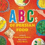 Shokrae, Sunny Sanaz - The ABCs of Persian Food