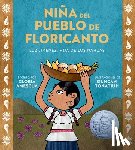 Amescua, Gloria - Niña del Pueblo de Floricanto: Luz Jiménez, Hija de Los Nahuas (Child of the Flower-Song People Spanish Edition)