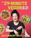 Moskowitz, Isa Chandra - The 29-Minute Vegan