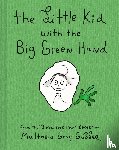 Gubler, Matthew Gray - The Little Kid With the Big Green Hand