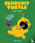 Shea, Bob - Bearsuit Turtle Plays a Game