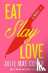 Cohen, Julie Mae - Eat, Slay, Love