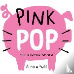 Petit, Aurore - Pink Pop (With 6 Playful Pop-Ups!)