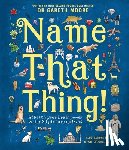 Moore, Gareth - Name That Thing!: Stretch Your Brain Power with 20 Picture Quizzes