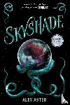 Aster, Alex - Skyshade (The Lightlark Saga Book 3)