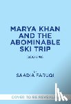 Faruqi, Saadia - Marya Khan and the Abominable Ski Trip (Marya Khan #6)
