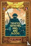 Hale, Nathan - Treaties, Trenches, Mud, and Blood: Bigger & Badder Edition (Nathan Hale's Hazardous Tales #4)