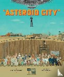 Seitz, Matt Zoller - The Wes Anderson Collection: Asteroid City