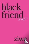 Ziwe - Black Friend