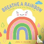 Koon, Julie - Breathe a Rainbow (An Interactive Board Book)