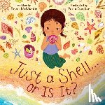 McMurdie, Becca - Just a Shell . . . or Is It? (A Point-of-View Picture Book)