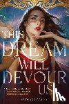 Clancey, Emma - This Dream Will Devour Us
