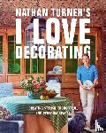 Turner, Nathan - Nathan Turner’s I Love Decorating