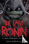 Burnham, Erik - The Last Ronin: A Teenage Mutant Ninja Turtles Novel