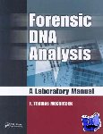 McClintock, J. Thomas - Forensic DNA Analysis - A Laboratory Manual
