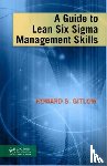 Gitlow, Howard S (University of Miami - A Guide to Lean Six Sigma Management Skills
